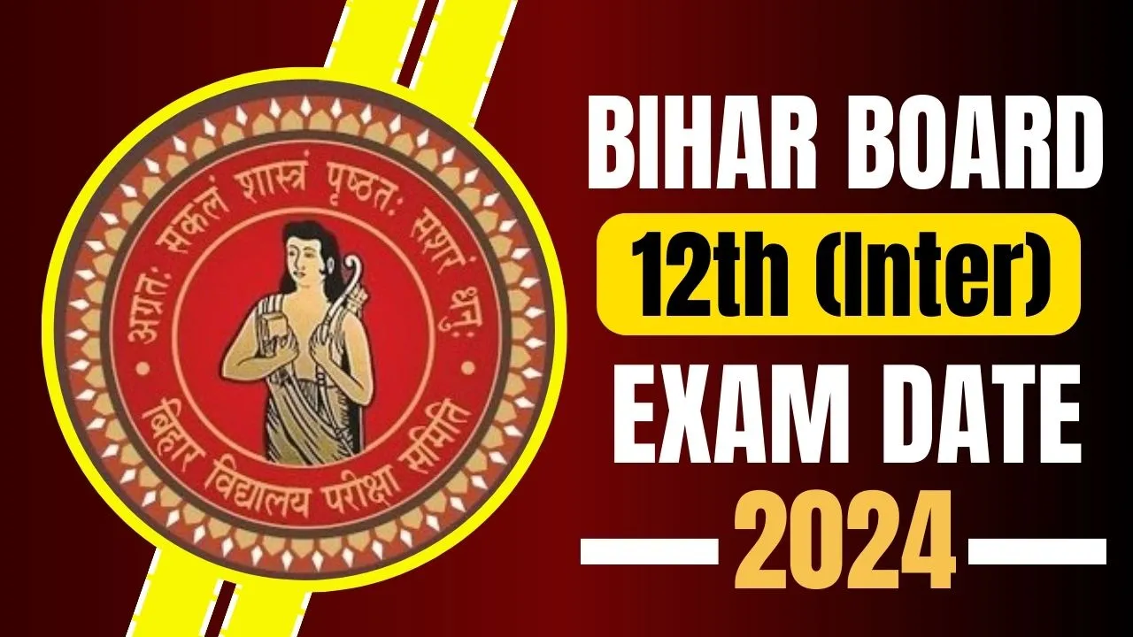 Bihar Board 12th Exam Date 2024 Out, PDF Download Click Here